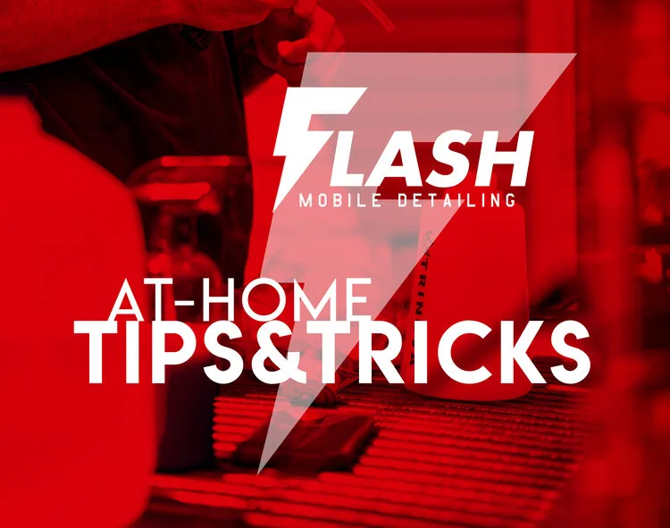 At-Home Detail Tips & Tricks